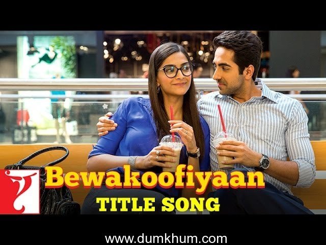 Bewakoofiyaan…title song out!