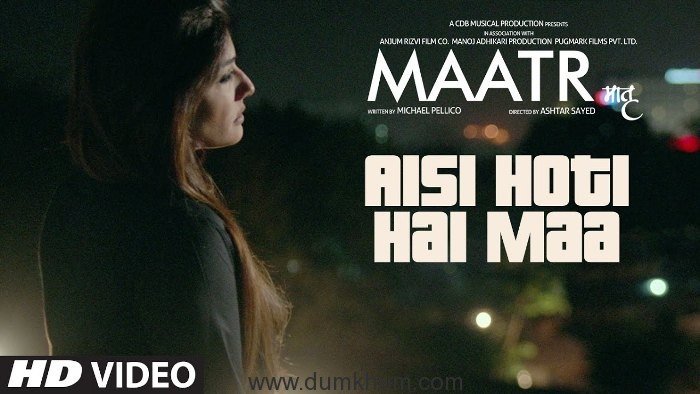 Maatr’s Second Song Aisi Hoti Hai Maa OUT Now!