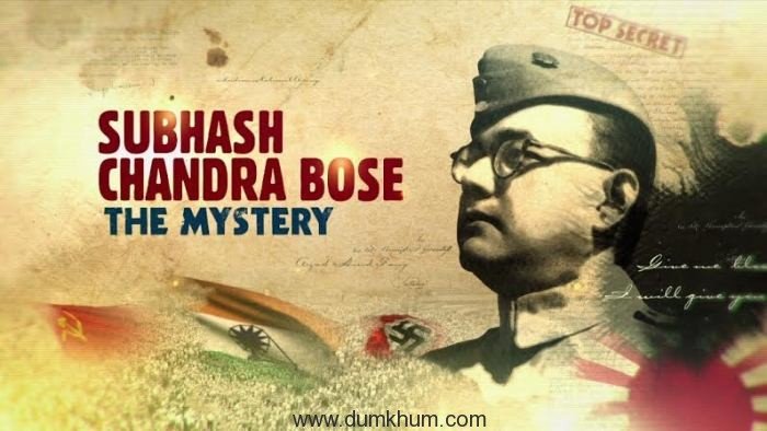 DISCOVERY CHANNEL ON A QUEST TO UNRAVEL THE SUBHASH CHANDRA BOSE SECRET