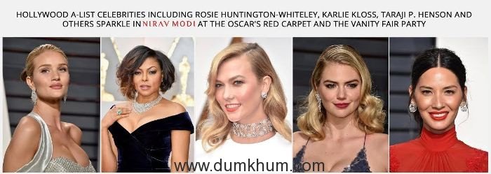 Hollywood A-list Celebrities including Rosie Huntington-Whiteley, Karlie Kloss, Taraji P. Henson and others sparkle in NIRAV MODI at the Oscar’s Red Carpet and the Vanity Fair Party